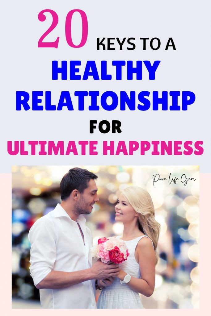 20 Keys To A Healthy Relationship For Ultimate Happiness