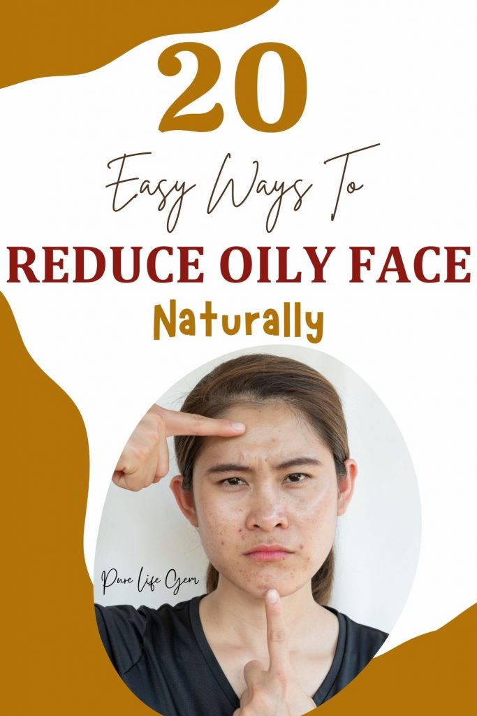 20 Easy Ways To Reduce Oily Face Naturally