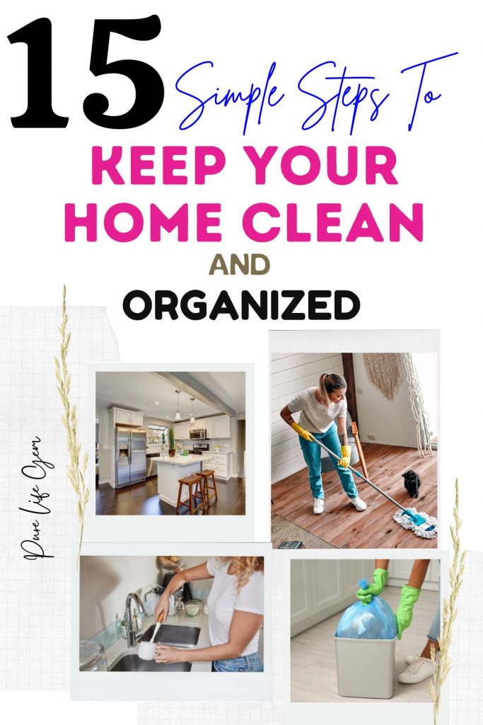 15 Simple Steps To Keep Your Home Clean And Organized