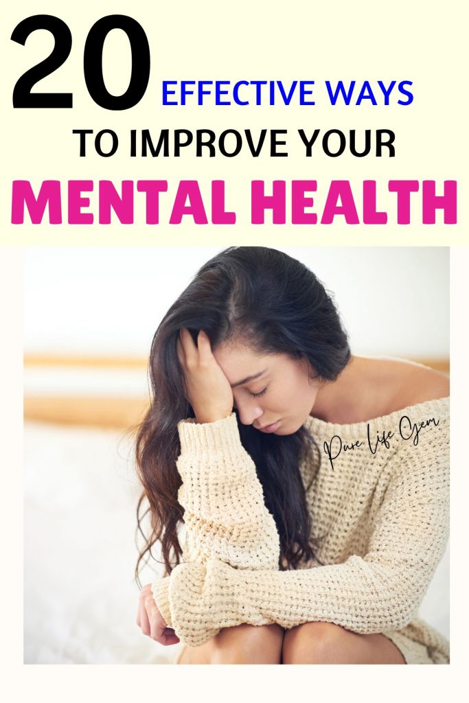 20 Effective Ways To Improve Your Mental Health 