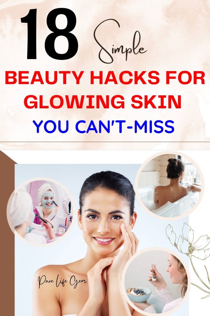 18 Simple Beauty Hacks For Glowing Skin You Can't-Miss
