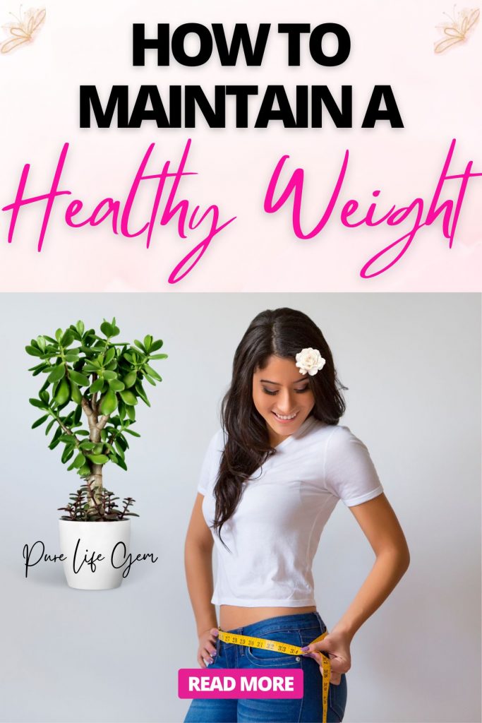 How To Maintain A Healthy Weight